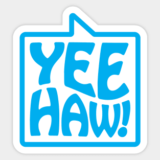 Yee-Haw! - Talking Shirt (Black) Sticker